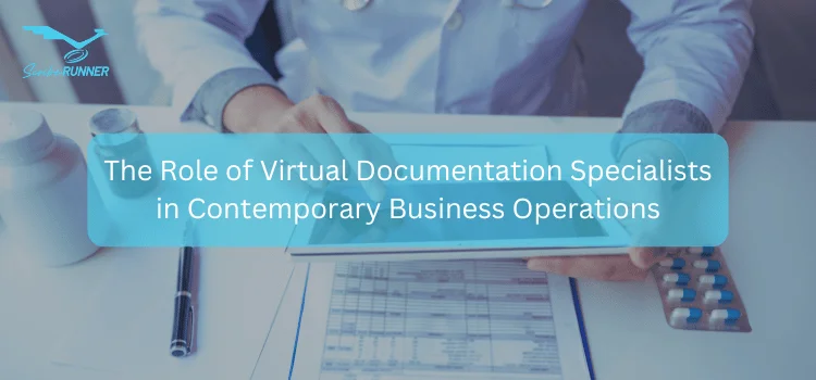 The role of virtual documentation specialists in modern businesses