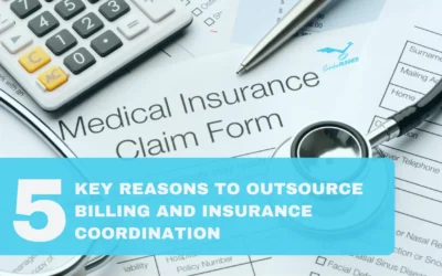 5 Key Reasons to Outsourcing Billing and Insurance Coordination for Your Medical in 2025