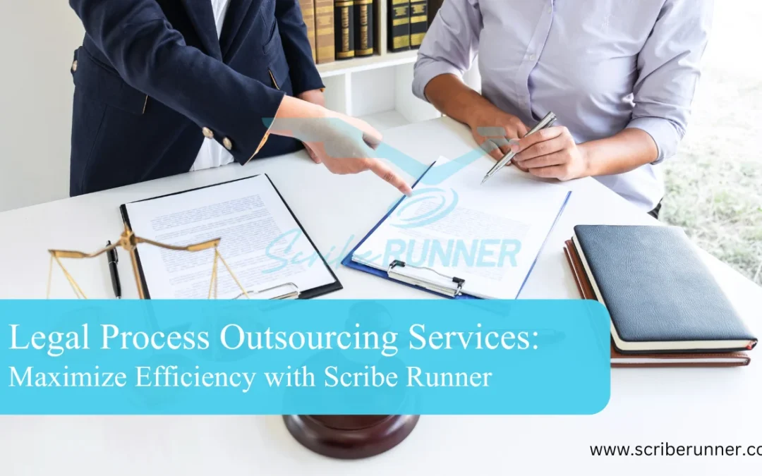 Legal Process Outsourcing in Miami: Transforming Legal Services with Scribe Runner